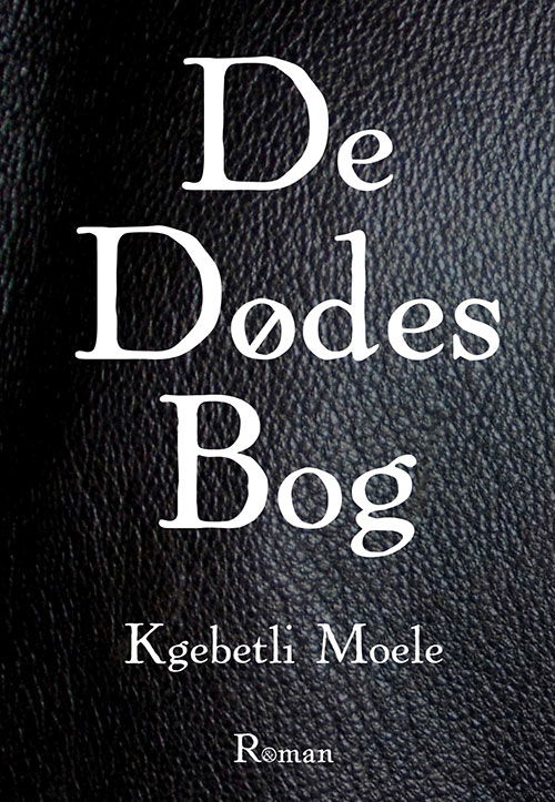 Cover for Kgebetli Moele · De dødes bog (Sewn Spine Book) [1st edition] (2015)