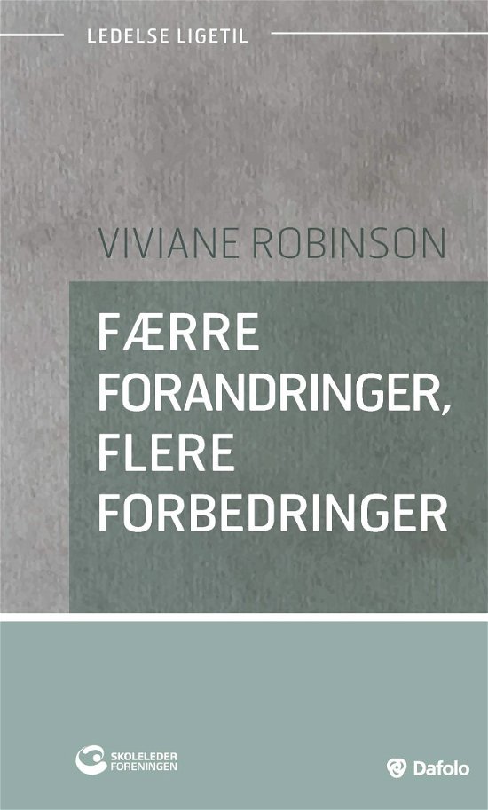 Cover for Viviane Robinson · Ledelse ligetil: Færre forandringer, flere forbedringer (Bok) [1. utgave] (2018)