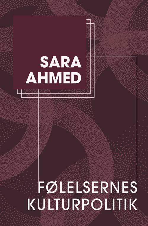 Cover for Sarah Ahmed · Følelsernes kulturpolitik (Hæftet bog) [1. udgave] (2025)