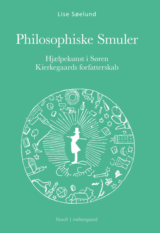 Cover for Lise Søelund · Hjælpekunst i Søren Kierkegaards forfatterskab: Philosophiske Smuler (Hæftet bog) [1. udgave] (2023)