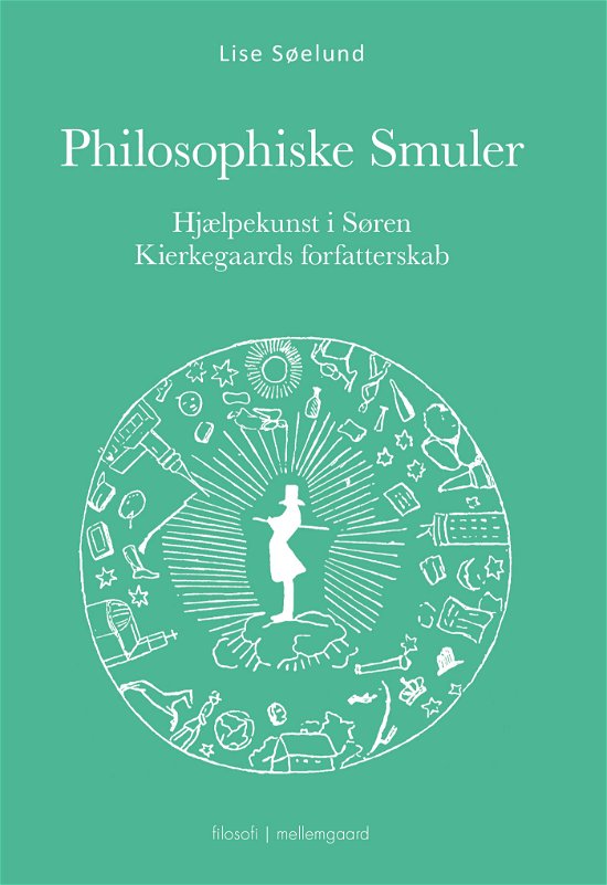Cover for Lise Søelund · Hjælpekunst i Søren Kierkegaards forfatterskab: Philosophiske Smuler (Heftet bok) [1. utgave] (2023)