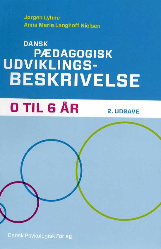Cover for Anna Marie Langhoff Nielsen Jørgen Lyhne · Dansk pædagogisk udviklingsbeskrivelse 0-6 år, 2. udg. (Spiral Book) [2nd edition] [Spiralryg] (2013)