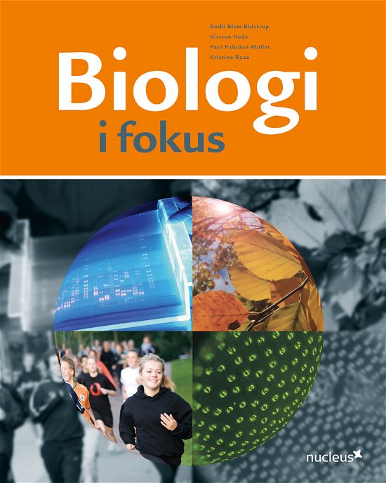 Biologi i fokus - Bodil Blem Bidstrup m.fl. - Bøger - Nucleus - 9788790363413 - 15. maj 2009