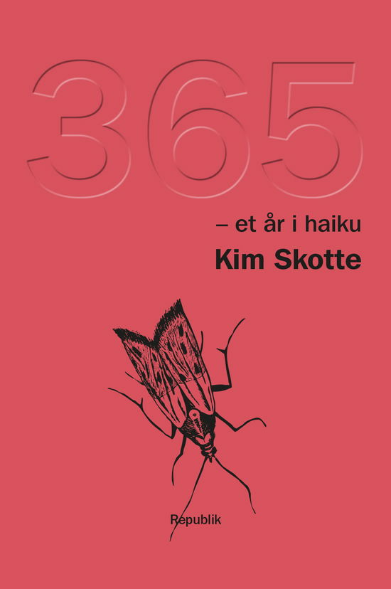 365 - et år i haiku - Kim Skotte - Books - Forlaget Republik - 9788792976413 - December 31, 2019