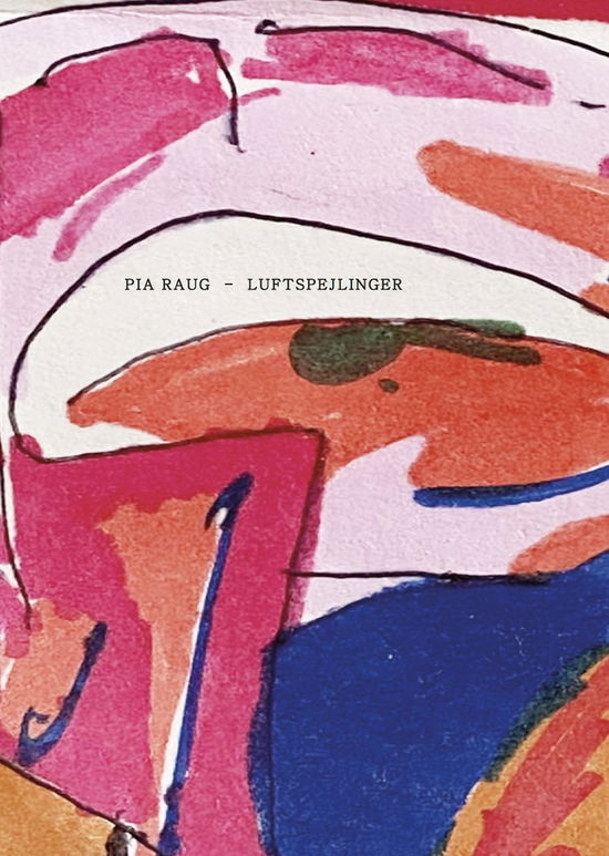 Pia Raug · Luftspejlinger (Taschenbuch) [1. Ausgabe] (2024)