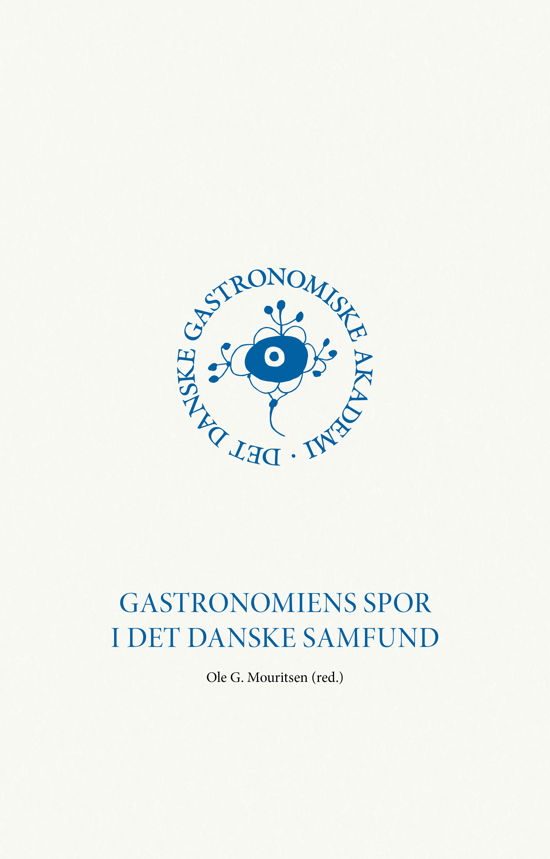 Gastronomiens spor i det danske samfund - Ole G. Mouritsen - Bøker - Trykværket - 9788794381413 - 22. mars 2024