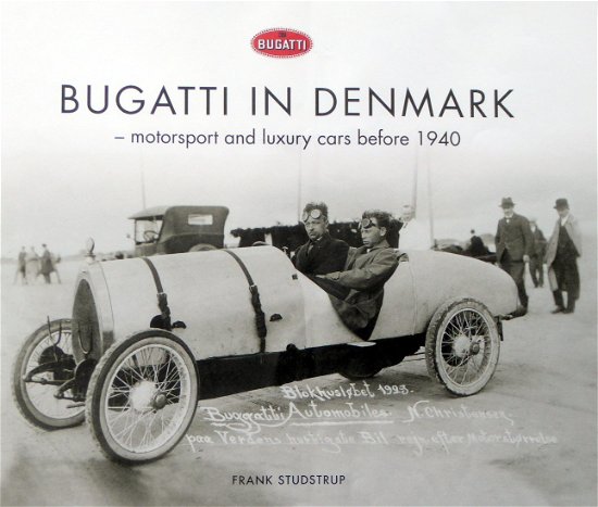 Cover for Frank Studstrup · BUGATTI IN DENMARK - motorsport and luxury cars before 1940 (Hardcover bog) [1. udgave] (2021)