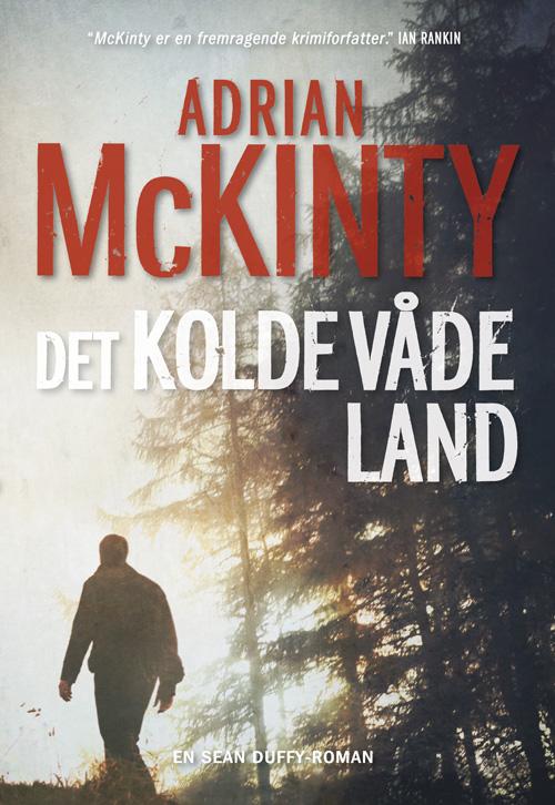 Cover for Adrian McKinty · En Sean Duffy-krimi: Det kolde våde land (Sewn Spine Book) [1st edition] (2017)