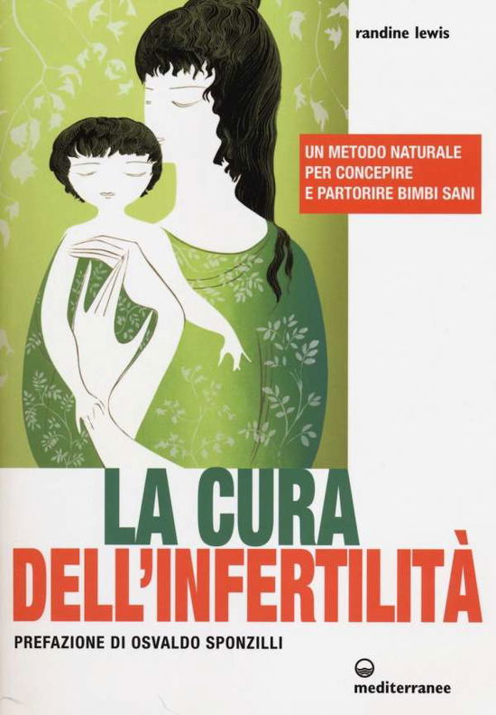 Cover for Randine Lewis · La Cura Dell'infertilita. Un Metodo Naturale Per Concepire E Partorire Bimbi Sani (Buch)