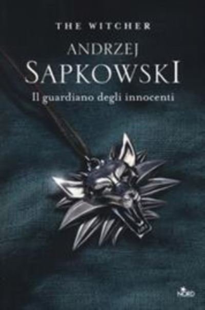 Cover for Andrzej Sapkowski · Il Guardiano Degli Innocenti. The Witcher #01 (Buch)