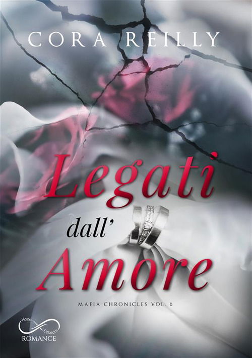 Cover for Cora Reilly · Legati Dall'amore. Mafia Chronicles #06 (Book)