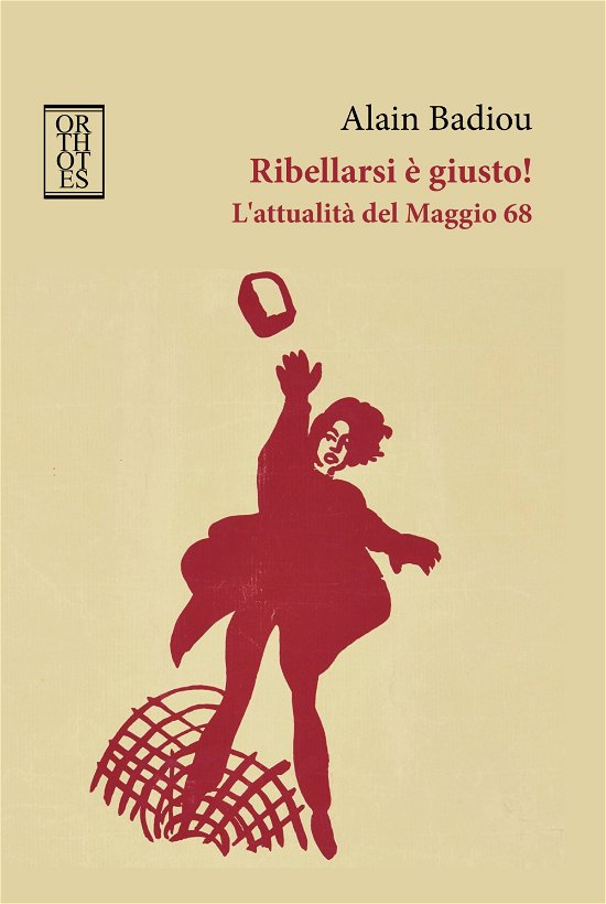 Cover for Alain Badiou · Ribellarsi E' Giusto! L'Attualita Del Maggio 68 (Buch)