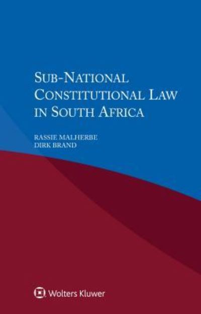 Rassie Malherbe · Sub National Constitutional Law in South Africa (Paperback Book) (2017)