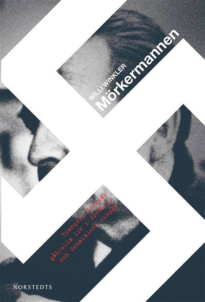 Cover for Willi Winkler · Mörkermannen : Francois Genouds gåtfulla liv i Goebbels och Schakalens skugga (ePUB) (2012)