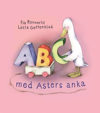 Cover for Lotta Geffenblad · ABC med Asters anka (Bound Book) (2019)