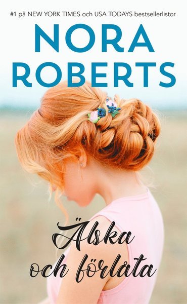 Cover for Nora Roberts · Älska och förlåta (Bog) (2020)