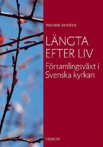 Cover for Fredrik Modéus · Längta efter liv : församlingsväxt i Svenska kyrkan (Book) (2009)