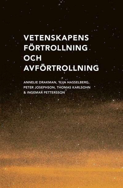 Cover for Annelie Drakman · Vetenskapens förtrollning och avförtrollning (Book) (2021)