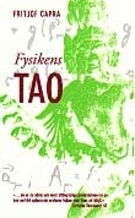 Fysikens Tao : ett utforskande av parallellerna mellan modern fysik och öst - Fritjof Capra - Books - Bokförlaget Korpen - 9789173745413 - May 1, 2000