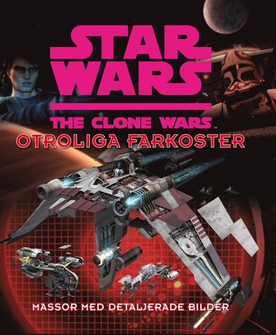 Cover for Jason Fry · Star Wars: Clone Wars - Otroliga farkoster (Bound Book) (2012)