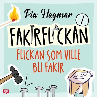 Cover for Pia Hagmar · Fakirflickan: Flickan som ville bli fakir (Lydbog (MP3)) (2021)