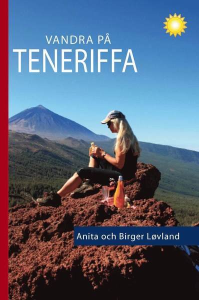 Cover for Birger Løvland · Vandra på Teneriffa : 96 turer till fots (Buch) (2014)