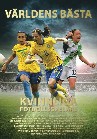 Världens bästa kvinnliga fotbollsspelare - Illugi Jökulsson - Kirjat - Katla Förlag - 9789187311413 - tiistai 26. toukokuuta 2015