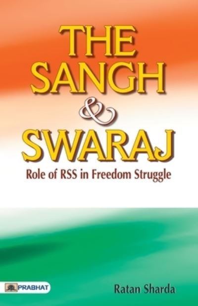 Cover for Ratan Sharda · The Sangh &amp; Swaraj (Paperback Book) (2021)