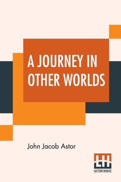 Cover for John Jacob Astor · A Journey In Other Worlds (Paperback Book) (2019)