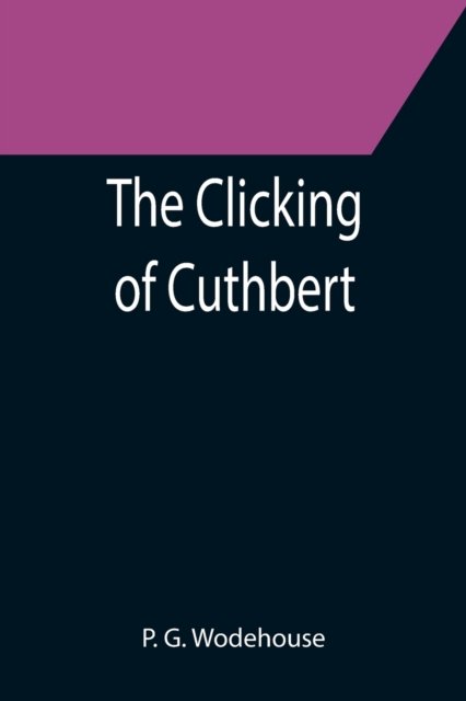 Cover for P G Wodehouse · The Clicking of Cuthbert (Paperback Bog) (2021)