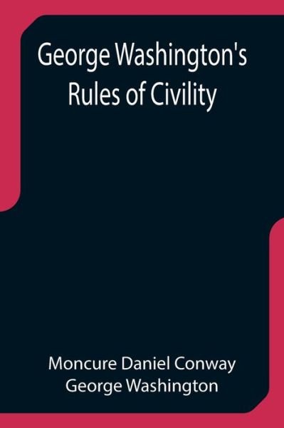 Cover for Moncure Daniel Conway · George Washington's Rules of Civility (Paperback Book) (2021)