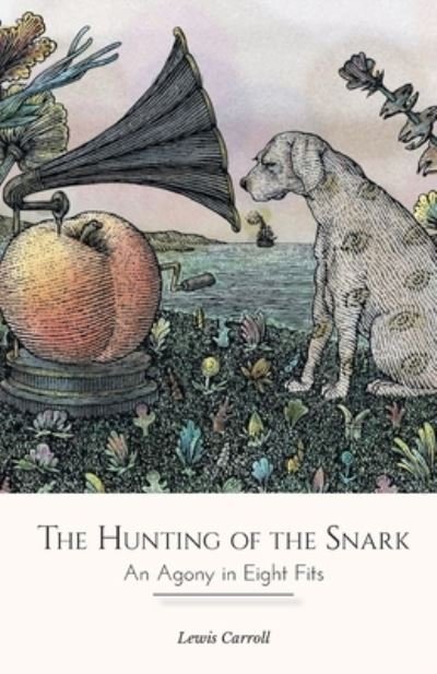 The Hunting of the Snark - Lewis Carroll - Livres - Maven Books - 9789387867413 - 1 juillet 2021