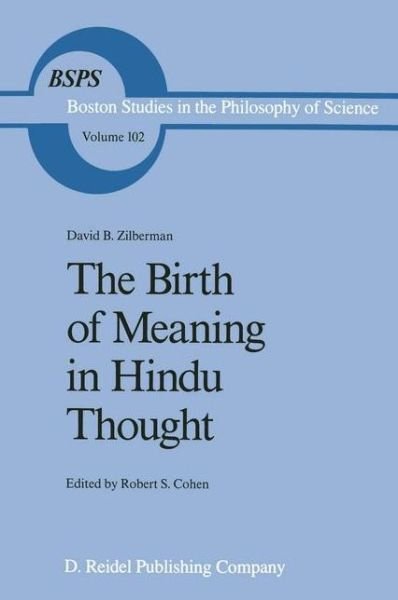 David B. Zilberman · The Birth of Meaning in Hindu Thought - Boston Studies in the Philosophy and History of Science (Pocketbok) [Softcover reprint of the original 1st ed. 1988 edition] (2011)