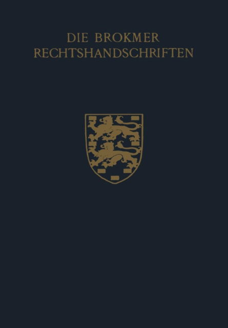 W J Buma · Die Brokmer Rechtshandschriften - Oudfriese Taal- En Rechtsbronnen (Taschenbuch) [Softcover Reprint of the Original 1st 1949 edition] (1949)