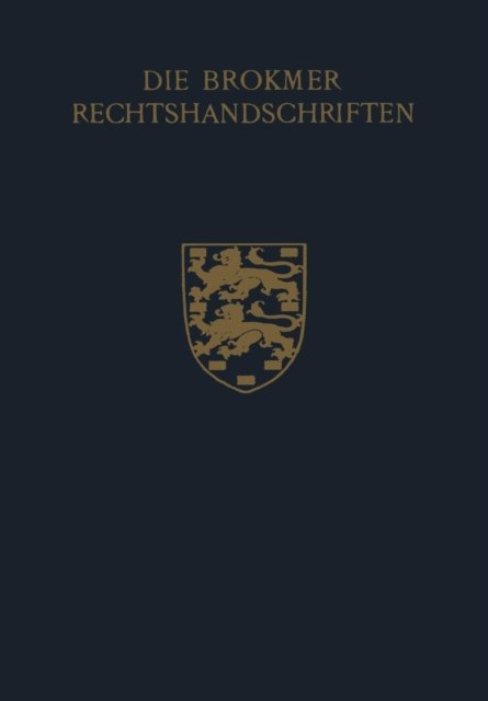 Cover for W J Buma · Die Brokmer Rechtshandschriften - Oudfriese Taal- En Rechtsbronnen (Taschenbuch) [Softcover Reprint of the Original 1st 1949 edition] (1949)