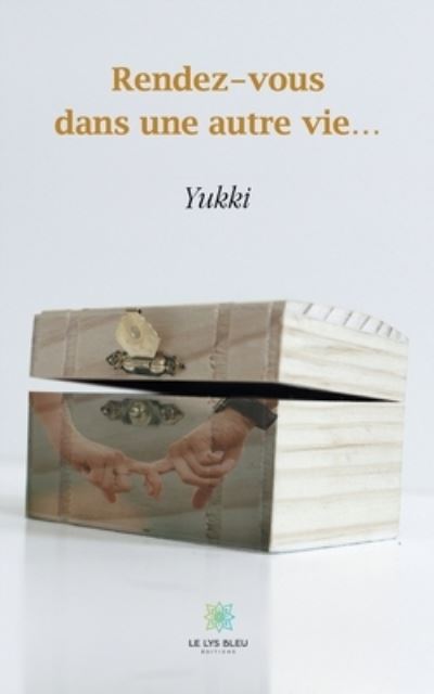 Cover for Yukki · Rendez-vous dans une autre vie... (Paperback Book) (2021)