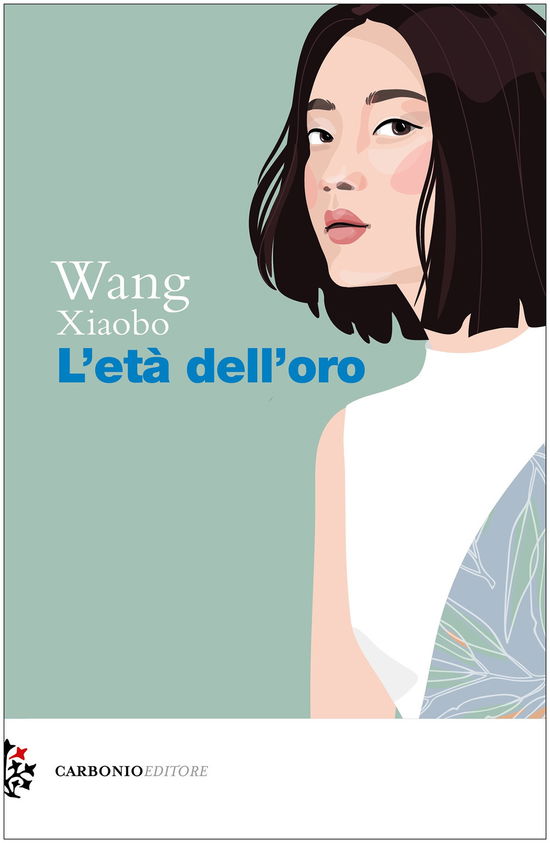 Cover for Wang Xiaobo · L' Eta Dell'oro (Book)