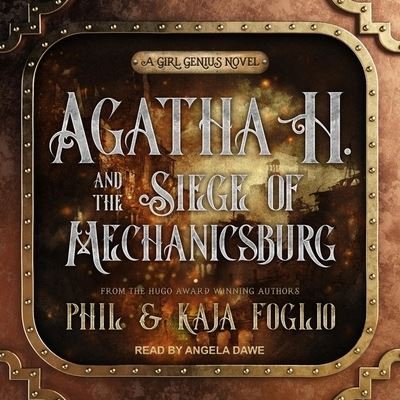 Cover for Kaja Foglio · Agatha H. and the Siege of Mechanicsburg (CD) (2021)