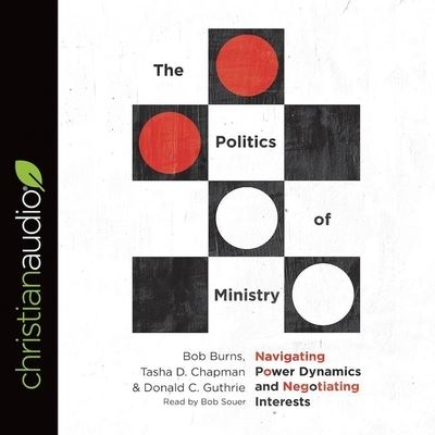 Politics of Ministry - Bob Burns - Muzyka - Christianaudio - 9798200469413 - 8 stycznia 2019