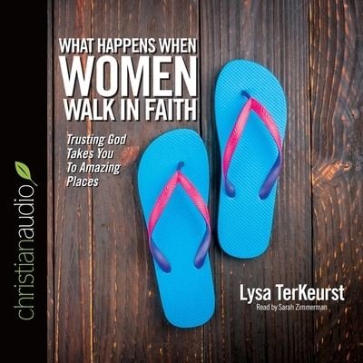 Cover for Lysa TerKeurst · What Happens When Women Walk in Faith (CD) (2016)