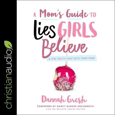 Cover for Dannah Gresh · A Mom's Guide to Lies Girls Believe (CD) (2020)