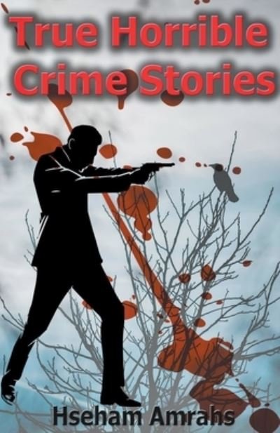 Cover for Hseham Amrahs · True Horrible Crime Stories (Paperback Book) (2022)
