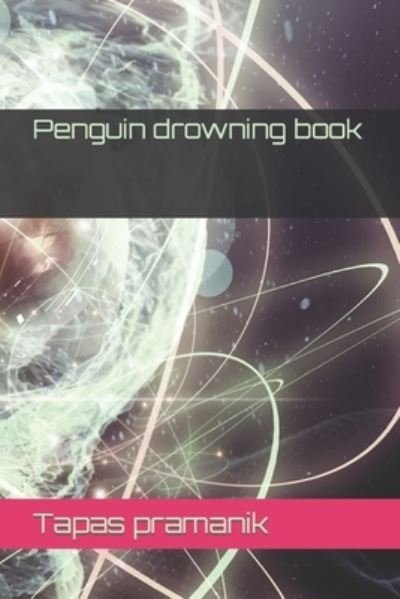 Cover for Tapas Pramanik · Penguin drowning book (Pocketbok) (2022)