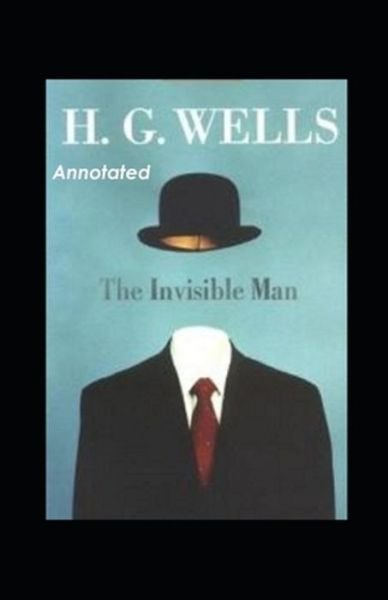 Cover for H G Wells · The Invisible Man Annotated (Paperback Book) (2021)