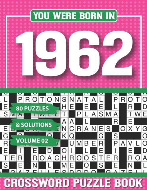 You Were Born In 1962 Crossword Puzzle Book: Crossword Puzzle Book for Adults and all Puzzle Book Fans - G H Vasalerie Pzle - Bøger - Independently Published - 9798502790413 - 11. maj 2021