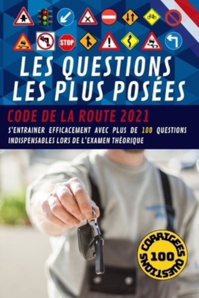 Cover for Free · Les questions les plus posees: Code de la route 2021 Entrainez-vous grace a nos 100 questions les plus posees lors de test du Code de la route (Pocketbok) (2021)