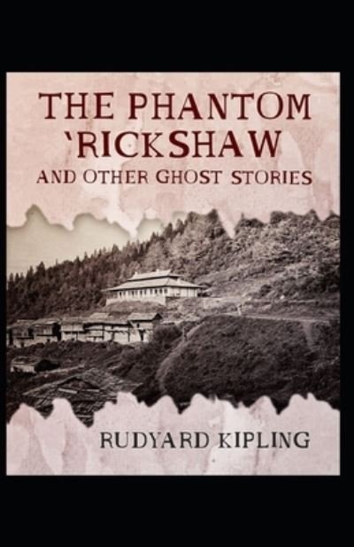 Cover for Rudyard Kipling · The Phantom 'Rickshaw and other Eerie Tales: Rudyard Kipling (Literature, Classics, Short Stories) [Annotated] (Taschenbuch) (2021)
