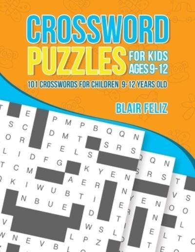 Cover for Blair Feliz · Crossword Puzzles for Kids Ages 9 to 12 (Pocketbok) (2020)