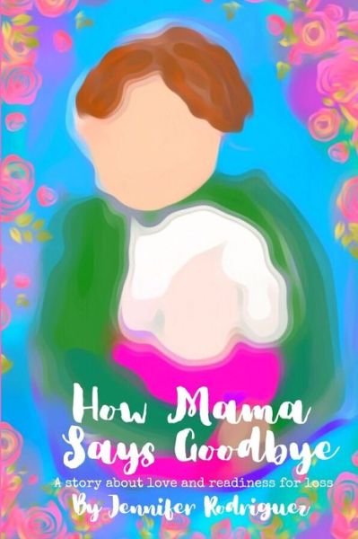 Jennifer Rodríguez · How Mama Says Goodbye (Paperback Bog) (2020)