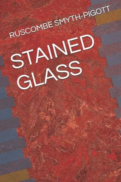 Cover for Ruscombe Smyth-Pigott · Stained Glass (Pocketbok) (2020)